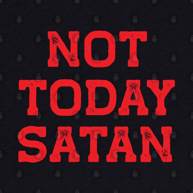 Not Today Satan Red Style by LJWDesign.Store